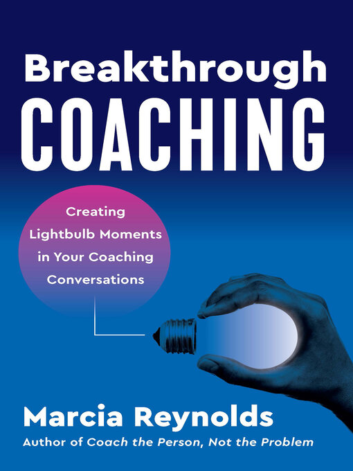 Title details for Breakthrough Coaching by Marcia Reynolds - Wait list